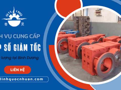 Dịch vụ cung cấp hộp số giảm tốc chất lượng chính hãng tại Bình Dương 