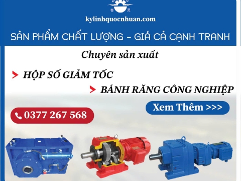 Mua Hộp Số Giảm Tốc Giá Rẻ Chất Lượng Tại Bình Dương – Nhà Cung Cấp Uy Tín Kỳ Linh Quốc Nhuận