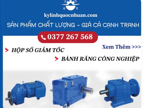 Công Ty Chuyên Cung Cấp Hộp Số Giảm Tốc Độ Giá Rẻ, Bảo Hành Dài Hạn - Kỳ Linh Quốc Nhuận